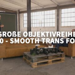 Smooth Trans Focus - Die große Objektivreihe 2.0 - 15/30 14 Blog Titelbild SMOOTH TRANS FOCUS