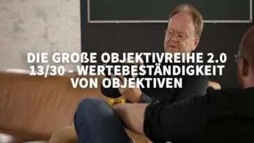 Blog Titelbild WERTEBESTAeNDIGKEIT VON OBJEKTIVEN